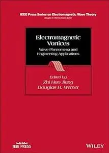 Electromagnetic Vortices: Wave Phenomena and Engineering Applications (Repost)
