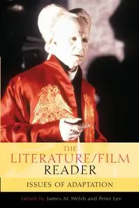 James M. Welsh, Peter Lev, "The Literature/Film Reader: Issues of Adaptation"
