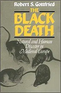 The Black Death: Natural and Human Disaster in Medieval Europe