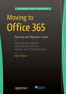 Moving to Office 365: Planning and Migration Guide