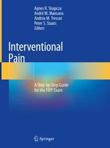 Interventional Pain: A Step-by-Step Guide for the FIPP Exam (Repost)