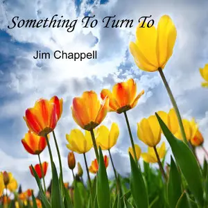 Jim Chappell - Something to Turn To (2014)