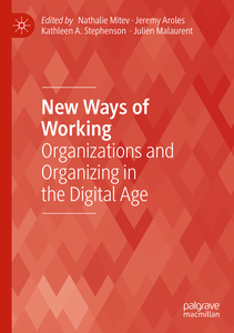 New Ways of Working: Organizations and Organizing in the Digital Age