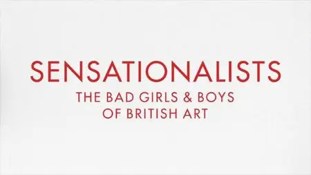 BBC - Sensationalists: The Bad Girls and Boys of British Art (2022)