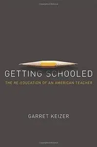 Getting Schooled: The Reeducation of an American Teacher