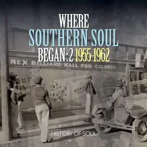 V.A. - Where Southern Soul Began Vol.2: 1955-1962 (2013)