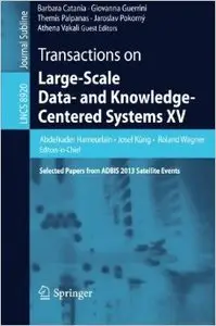 Transactions on Large-Scale Data- and Knowledge-Centered Systems XV: Selected Papers from ADBIS 2013 Satellite Events