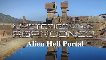 Sci Ch. - Mysteries of the Abandoned: Alien Hell Portal (2019)