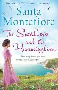 «The Swallow and the Hummingbird» by Santa Montefiore