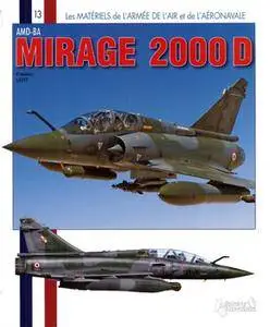 AMD-BA Mirage 2000D (Les Materiels de L'Armee de L'Air et de L'Aeronavale №13)