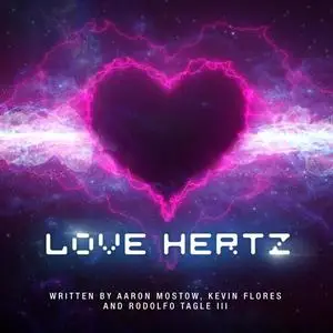 «Love Hertz» by Aaron Mostow, Kevin Flores, Rodolfo Tagle III