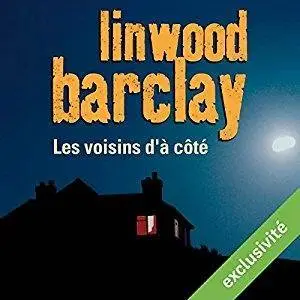 Linwood Barclay, "Les voisins d'à côté"