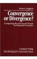 Convergence or Divergence? Comparing Recent Social Trends in Industrial Societies