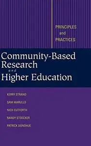 Community-Based Research and Higher Education: Principles and Practices (Jossey Bass Higher and Adult Education Series)