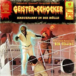 «Geister-Schocker - Folge 76: Kreuzfahrt in die Hölle» by Bob Collins