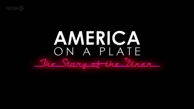 BBC: America On A Plate The Story Of The Diner (2011)