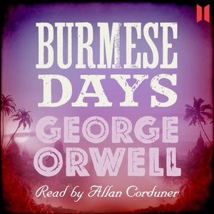 Burmese Days [Audiobook]