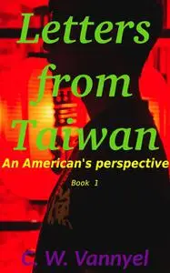 «Letters from Taiwan» by C.W. Vannyel
