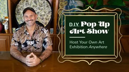 DIY Pop Up Art Show: How to Host Your Own Art Exhibition Anywhere