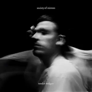 Teodor Wolgers - Society of Mirrors (EP) (2024) [Official Digital Download]
