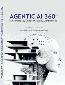 AGENTIC AI 360º FOUNDATIONS, ARCHITECTURES, AND FUTURES