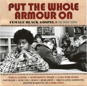 VA - Put The Whole Armour On: Female Black Gospel: The 1940s-1950s (2019)