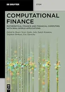 Computational Finance: Mathematical Finance and Financial Computing with Real-World Applications