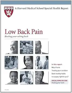 Harvard Medical School Low Back Pain: Healing your aching back