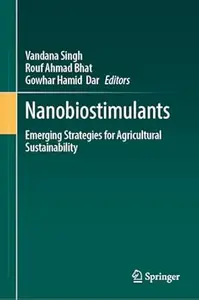 Nanobiostimulants: Emerging Strategies for Agricultural Sustainability