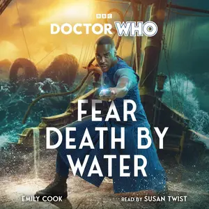 Doctor Who: Fear Death by Water: 15th Doctor Novel