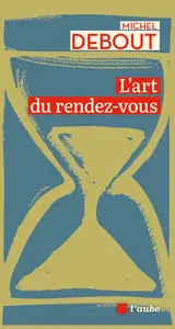 L'art du rendez-vous - Michel Debout