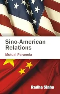 Sino-American Relations: Mutual Paranoia