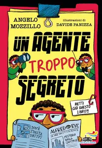 Un agente troppo segreto - Angelo Mozzillo