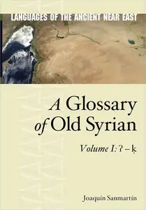 A Glossary of Old Syrian, Volume 1: ʔ – ḳ