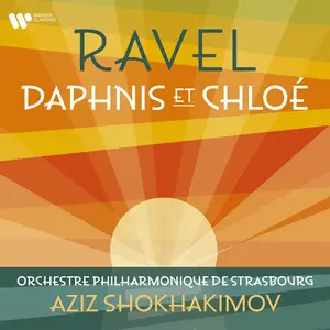 Aziz Shokhakimov - Ravel- Daphnis et Chloé, M. 57 (2025) [Official Digital Download 24/96]