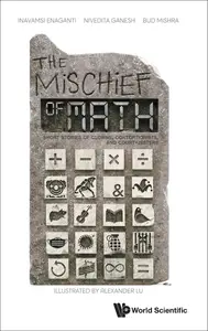 The Mischief Of Math: Short Stories Of Clowns, Contortionists, And Court-jesters