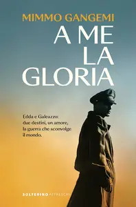 A me la gloria - Mimmo Gangemi