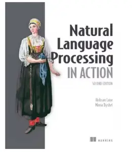 Natural Language Processing in Action, Second Edition