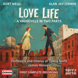 Chorus Of Opera North, James Holmes, The Orchestra Of Opera North, Kurt Weill, Alan Jay Lerner - Weill: Love Life (2025)
