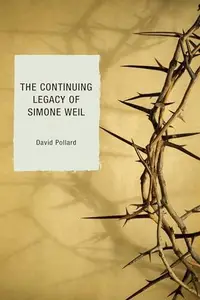 The Continuing Legacy of Simone Weil
