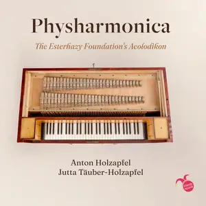 Anton Holzapfel - Physharmonica - The Esterhazy Foundation's Aeolodikon (2026) [Official Digital Download 24/96]