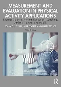 Measurement and Evaluation in Physical Activity Applications (3rd Edition)