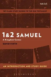 1 & 2 Samuel: An Introduction and Study Guide: A Kingdom Comes (T&T Clark’s Study Guides to the Old Testament)