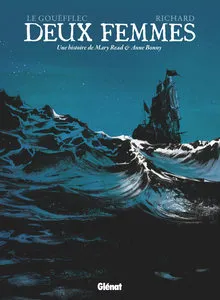 Deux Femmes - Une Histoire De Mary Read & Anne Bonny