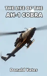 The Life of the AH-1 Cobra