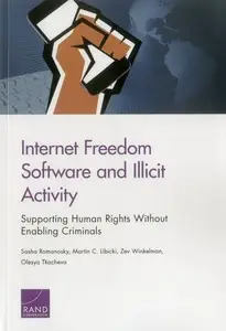 Internet Freedom Software and Illicit Activity : Supporting Human Rights Without Enabling Criminals