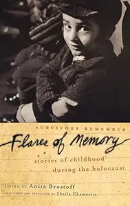 Flares of Memory: Stories of Childhood During the Holocaust