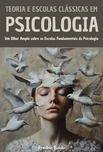 Teorias e Escolas Clássicas em Psicologia: Um Olhar Amplo sobre as Escolas Fundamentais da Psicologia (Portuguese Edition)