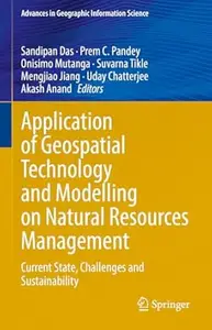 Application of Geospatial Technology and Modelling on Natural Resources Management