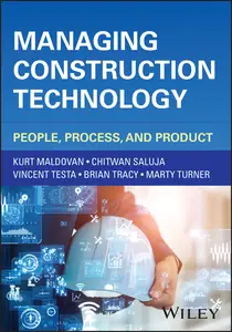 Managing Construction Technology: People, Process, and Product